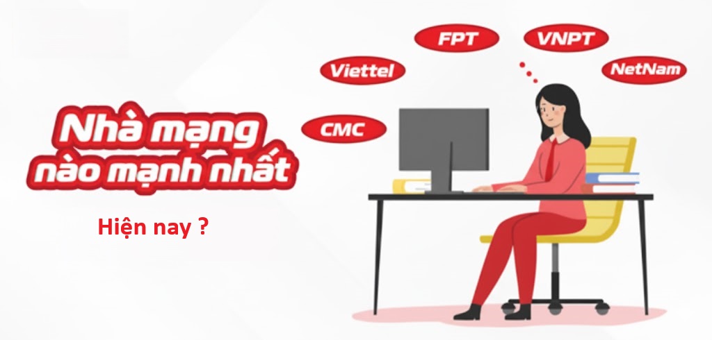 nhà mạng nào  mạnh nhất hiện nay