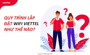 các câu hỏi thường gặp về quy trình lắp wifi Viettel tại Đông Hoà