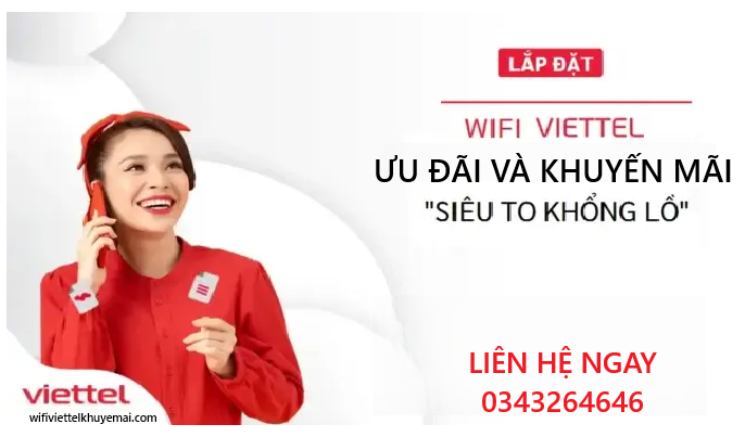 Lắp đặt wifi Viettel ưu đãi và khuyến mãi siêu to khổng lồ